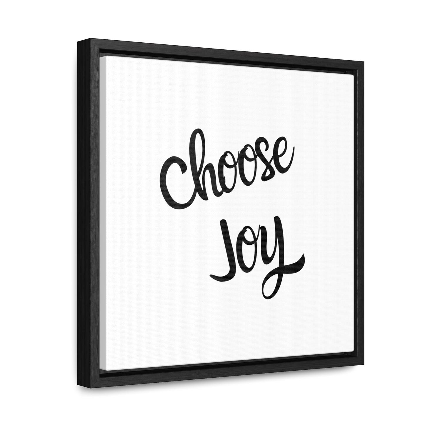 Choose Joy - Gallery Canvas Wraps, Square Frame